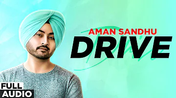 Drive (Audio) | Aman Sandhu | Rupinder Handa | Punjabi Song 2019 | Planet Recordz