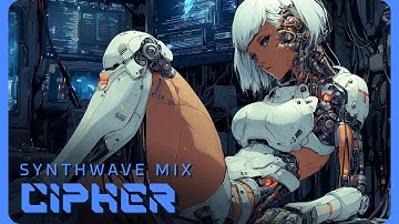 CIPHER | Cyberpunk Synthwave Mix for Night Drive, Focus & Coding