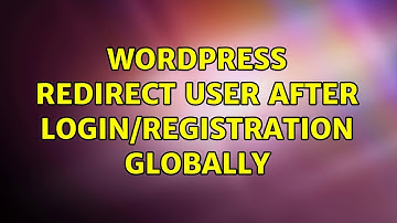 Wordpress: Redirect user after login/registration globally (4 Solutions!!)