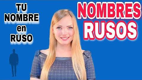 ¿Cuál es el nombre ruso más bonito?