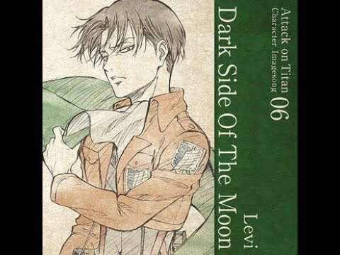Attack on Titan Character song】Levi - Dark Side of the Moon (with English  sub) - YouTube