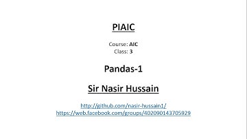 PIAIC-AIC | Pandas-1 | Sir Nasir Hussain | Class-3 | 26-Dec-2020