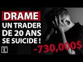 Drame  un trader de 20 ans perd 730 000  et se suicide 