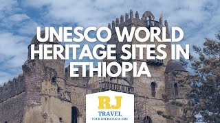 UNESCO World Heritage Sites in Ethiopia