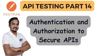 Part 14: Authorization and Authentication in APIs | Postman Authorization and Authentication