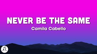 Camila Cabello - Never Be The Same (sped up lyrics)