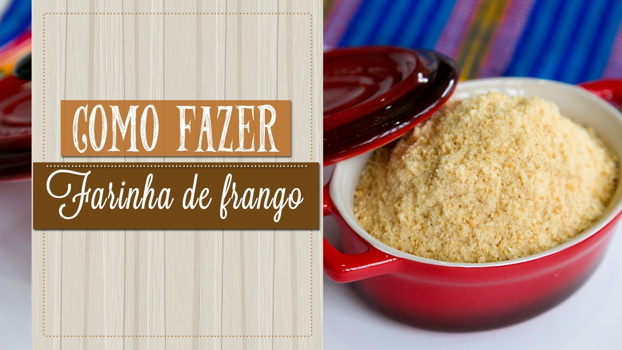 COMO FAZER FARINHA DE FRANGO