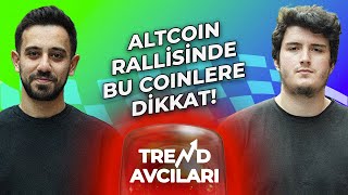 Bitcoin Ve Altcoin Rallisinde Nelere Dikkat Etmeliyiz? Trend Avcıları 7