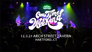 One Time Weekend - Live at Arch Street Tavern 12.3.21 FULL SHOW