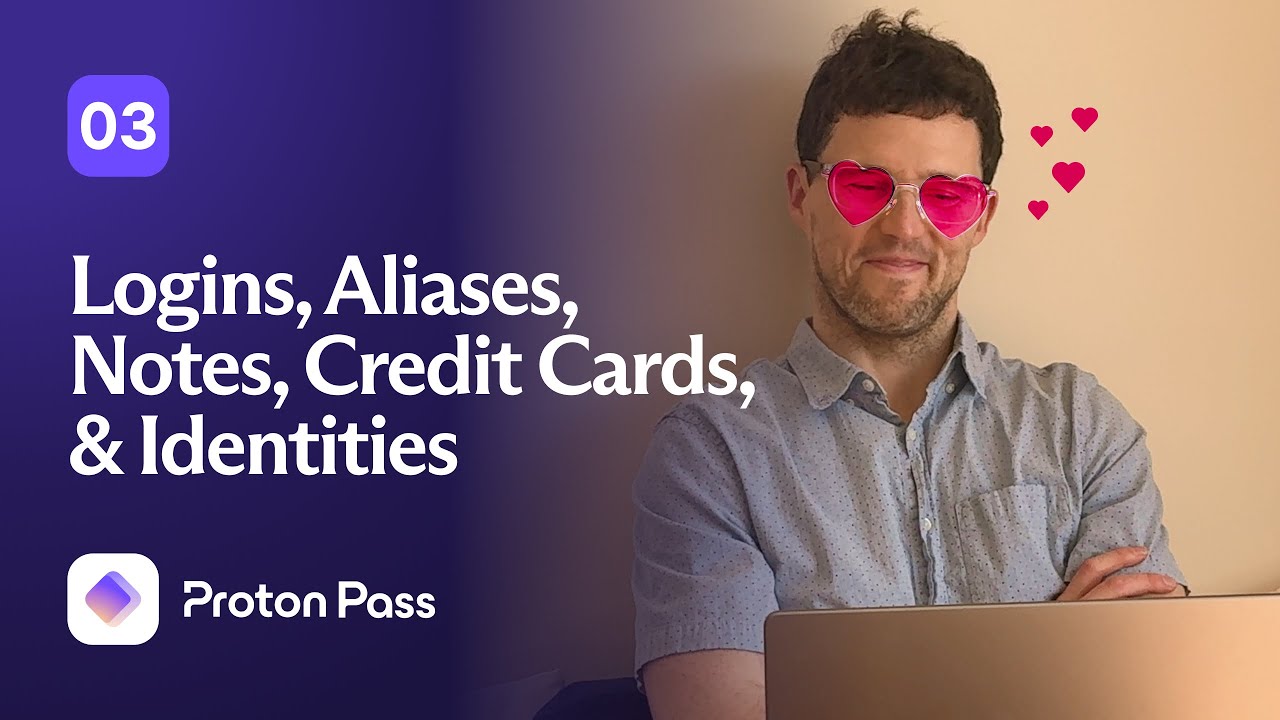 How to Set Up Logins, Credit Cards, Aliases, Notes, & Identities in Proton Pass