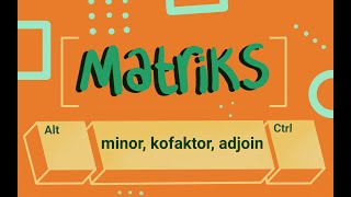 MINOR, KOFAKTOR, dan ADJOIN Matriks