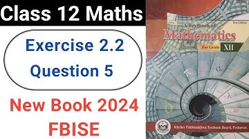 Class 12 Maths Exercise 2.2 Question No.5 New KPK Book 2024