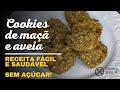 🍪[PASSO A PASSO] COMO FAZER COOKIES DE MAÇÃ E AVEIA FIT - SEM AÇÚCAR