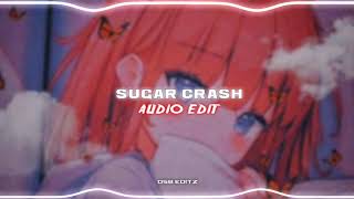 ElyOtto - Sugar Crash ( Edit Audio )