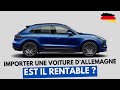 Pourquoi importer une voiture dallemagne est il rentable 