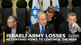 Israeli army losses: Netanyahu says war exacting a heavy price