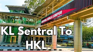 How to get from KL Sentral to Hospital Kuala Lumpur ( HKL )