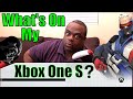 What's on my XBOX ONE S?