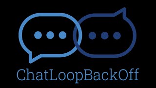 ChatLoopBackOff