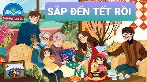 SẮP ĐẾN TẾT RỒI (Nhạc và lời: Hoàng Vân)| ÂM NHẠC LỚP 1_BỘ SÁCH CHÂN TRỜI SÁNG TẠO|