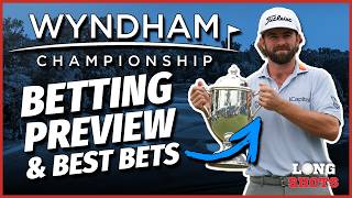 2026 Wyndham Championship Betting FULL EPISODE Long Shots Podcast