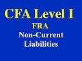 2015- CFA Level 1- FRA- Non Current Liabilities- Part I (of 6)