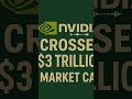 Nvidia hits $3 Trillion dollar market cap #nvidia #ai #stockmarket