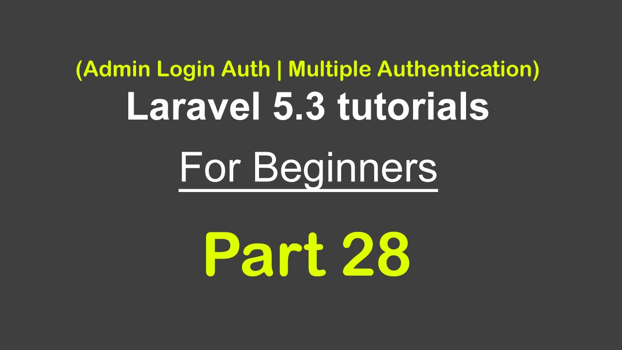 Login Tutorial In Laravel 5 | admin login auth multiple authentication laravel 5 3 Login Tutorial In Laravel 5 | admin login auth multiple authentication laravel 5 3