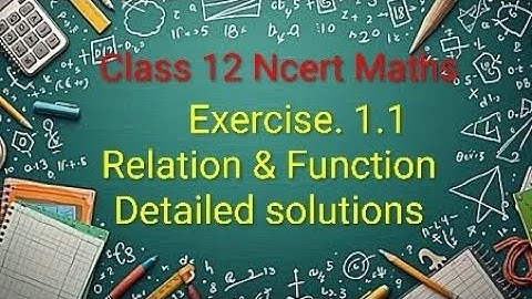 #Ncert Maths #Class 12 Maths Chapter 1: Relations and Functions  Full Concept & Exercise 1.1