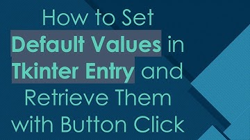How to Set Default Values in Tkinter Entry and Retrieve Them with Button Click