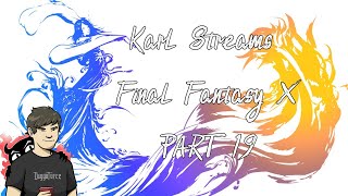 Karl Streams Final Fantasy X - Part 19 - Nerds correcting literal children are the worst