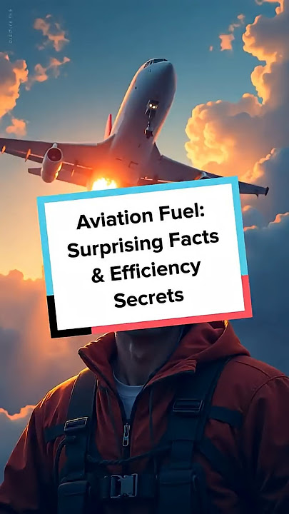 Aviation Fuel: Surprising Facts & Efficiency Secrets