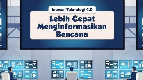 [Motion Grafis] Inovasi Teknologi 4 0, Lebih Cepat Menginformasikan Bencana