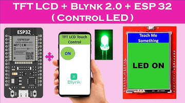 2.4 inch TFT LCD ESP32 Blynk Control LED ON OFF Arduino | TFT LCD Shield ESP32 | Teach Me Something