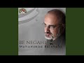 Be Negahi Be Negahi