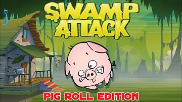 SWAMP ATTACK PIG ROLL EDITION