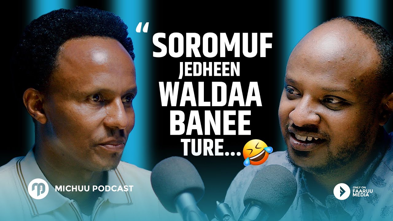 Soromuf Jedheen waldaa banee ture... Abera Gudeta - Michuu Podcast Ep4 @faaruumediaa
