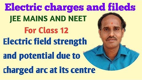 ELECTROSTATICS-42# Electric field strength due to charged arc at its centre.||FOR JEE MAINS AND NEET