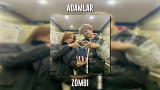 Adamlar - Zombi (Speed Up) Resimi