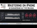 Mastering in GarageBand on iPhone using the FAC Maxima Plug-in