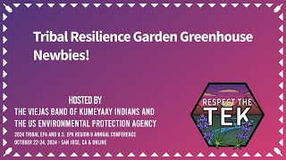 Tribal Resilience Garden Greenhouse Newbies!