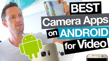 Best Camera Apps for Android - How to Film with Android Smartphones!