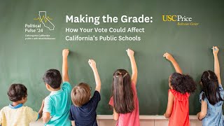 Making the Grade: How Your Vote Could Affect Californias Public Schools