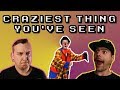 Craziest Things Ever Seen