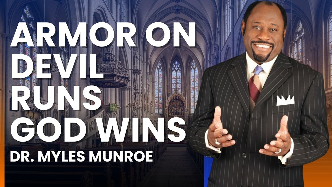 SPIRITUAL WARFARE: ARMOR OF GOD |  DR MYLES MUNROE