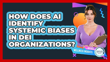 How Does AI Identify Systemic Biases In DEI Organizations? - Office Wellness Insights