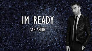 Sam Smith, Demi Lovato - I’m Ready (LYRICS)