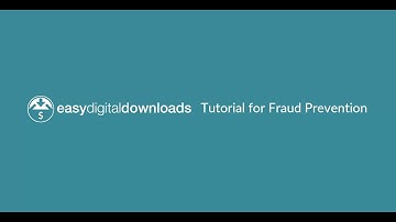 Easy Digital Downloads Tutorial for Fraud Prevention