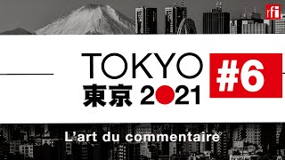 JO de Tokyo : l'art du commentaire  - Journal de bord #6 • RFI