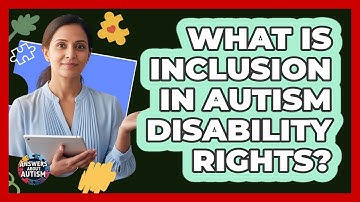 What Is Inclusion In Autism Disability Rights? - Answers About Autism
